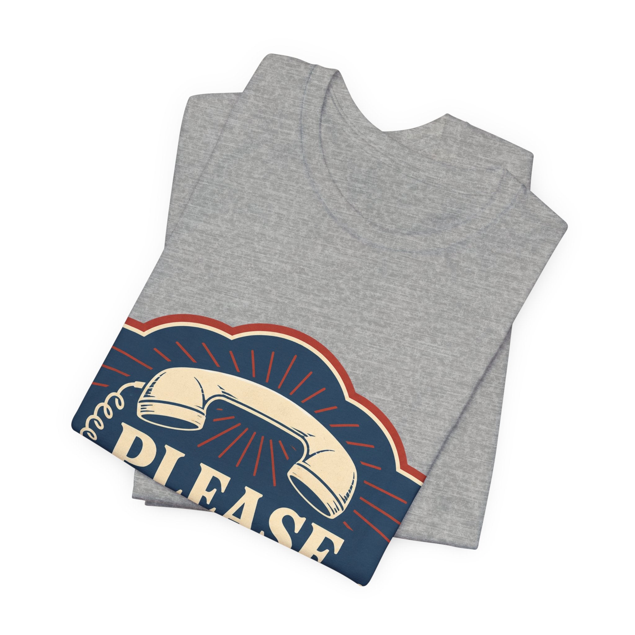 Please Hold Forever Unisex T-Shirt