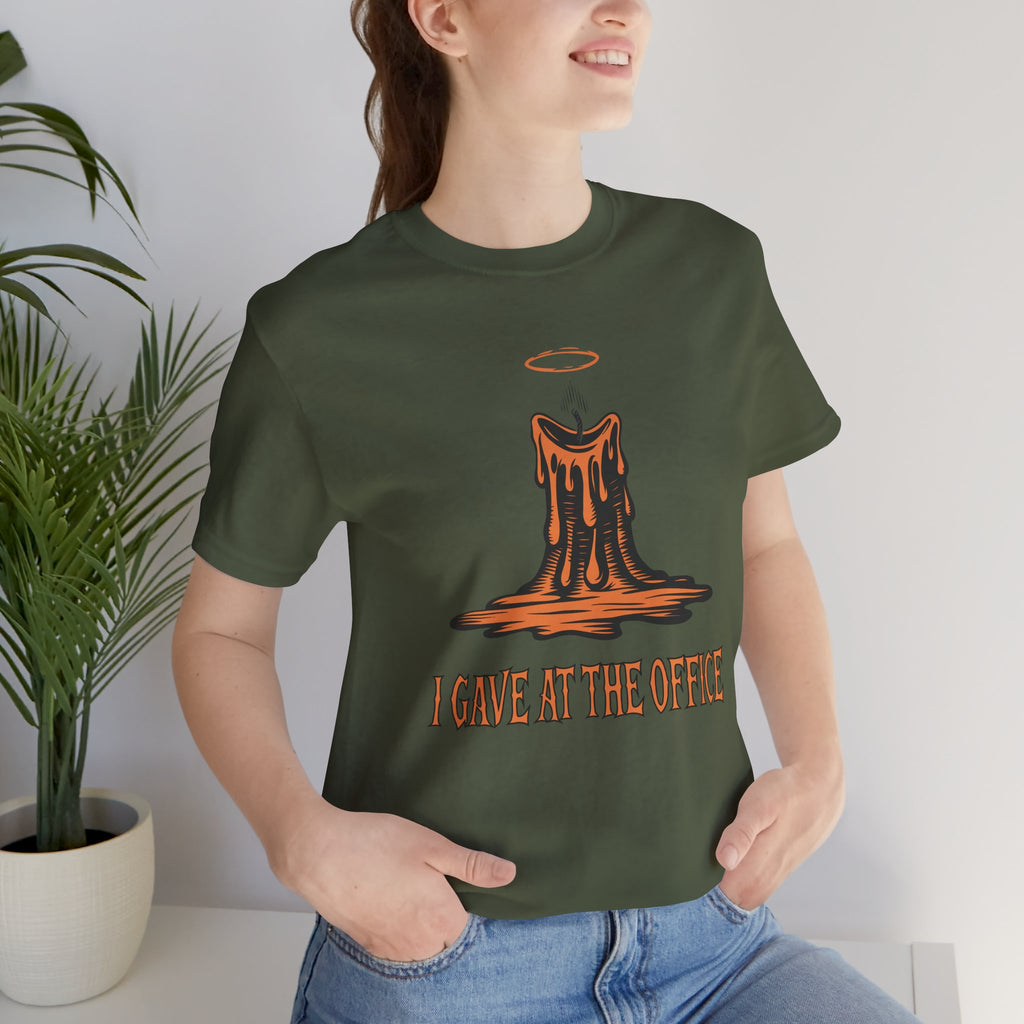 I Gave at the Office Tee