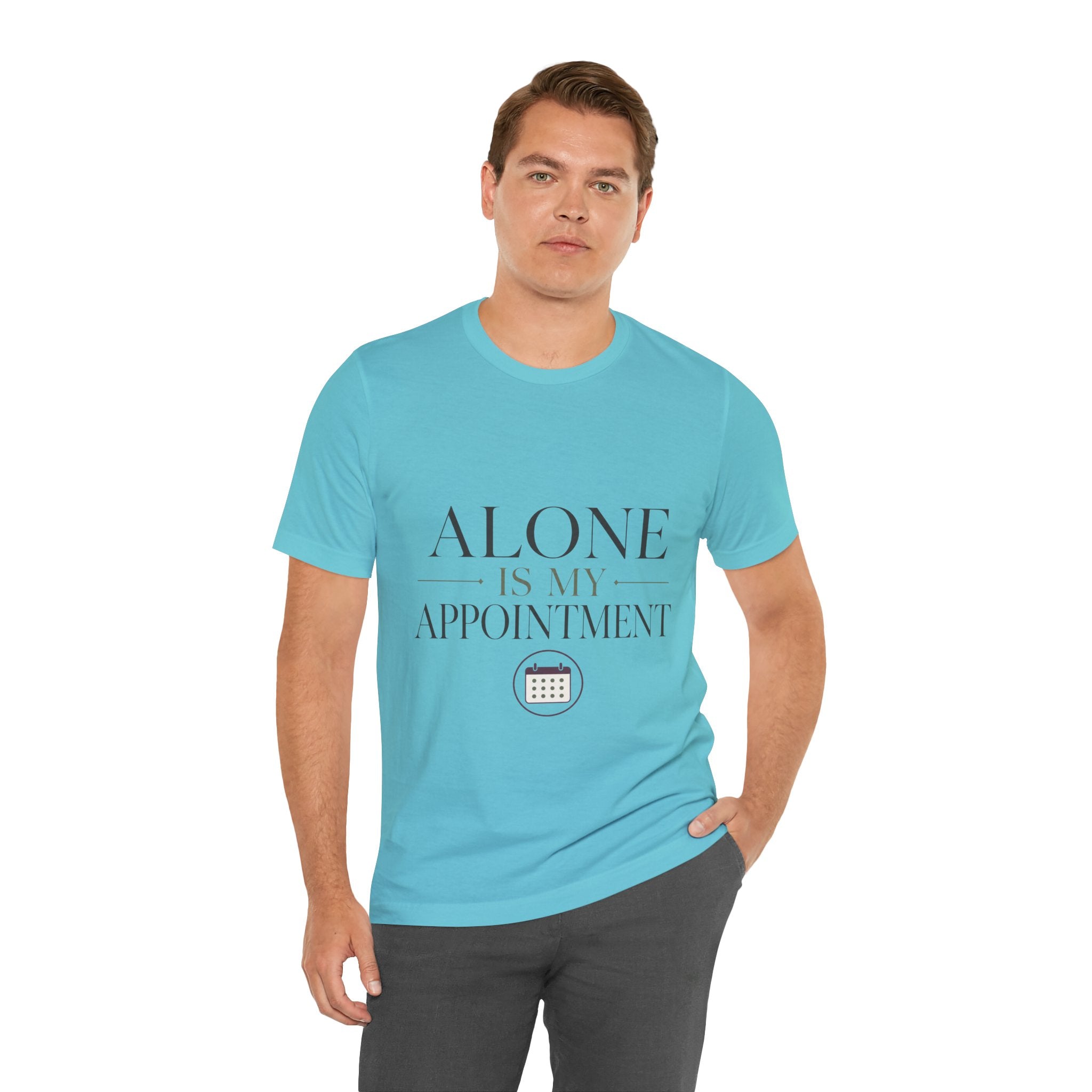 Alone Is My Appointment Unisex T-Shirt