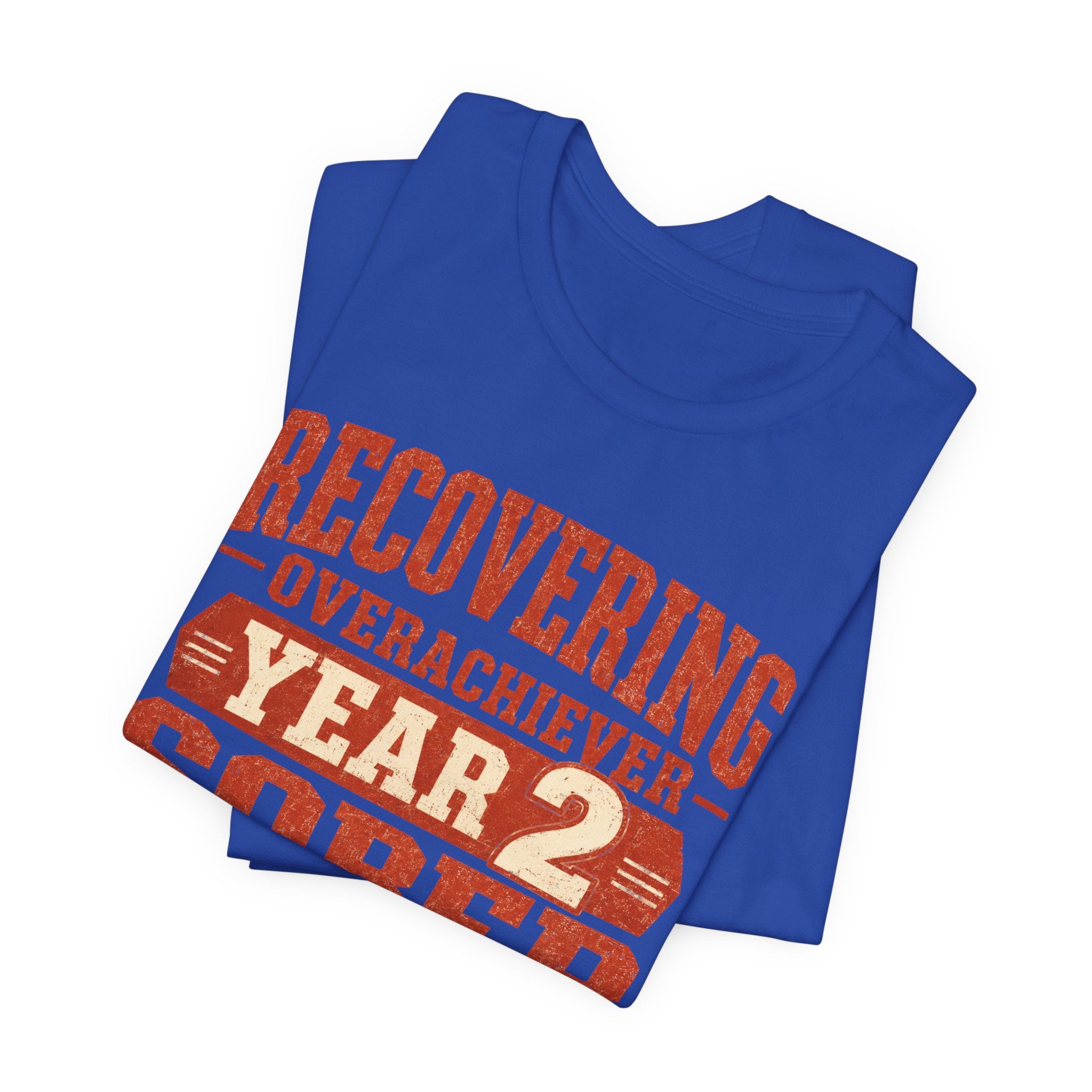Recovering Overachiever Sober From Hustle Culture Unisex T-Shirt