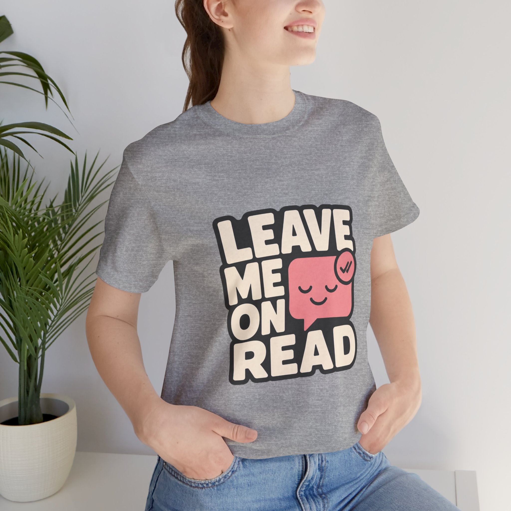 Leave Me On Read Unisex T-Shirt