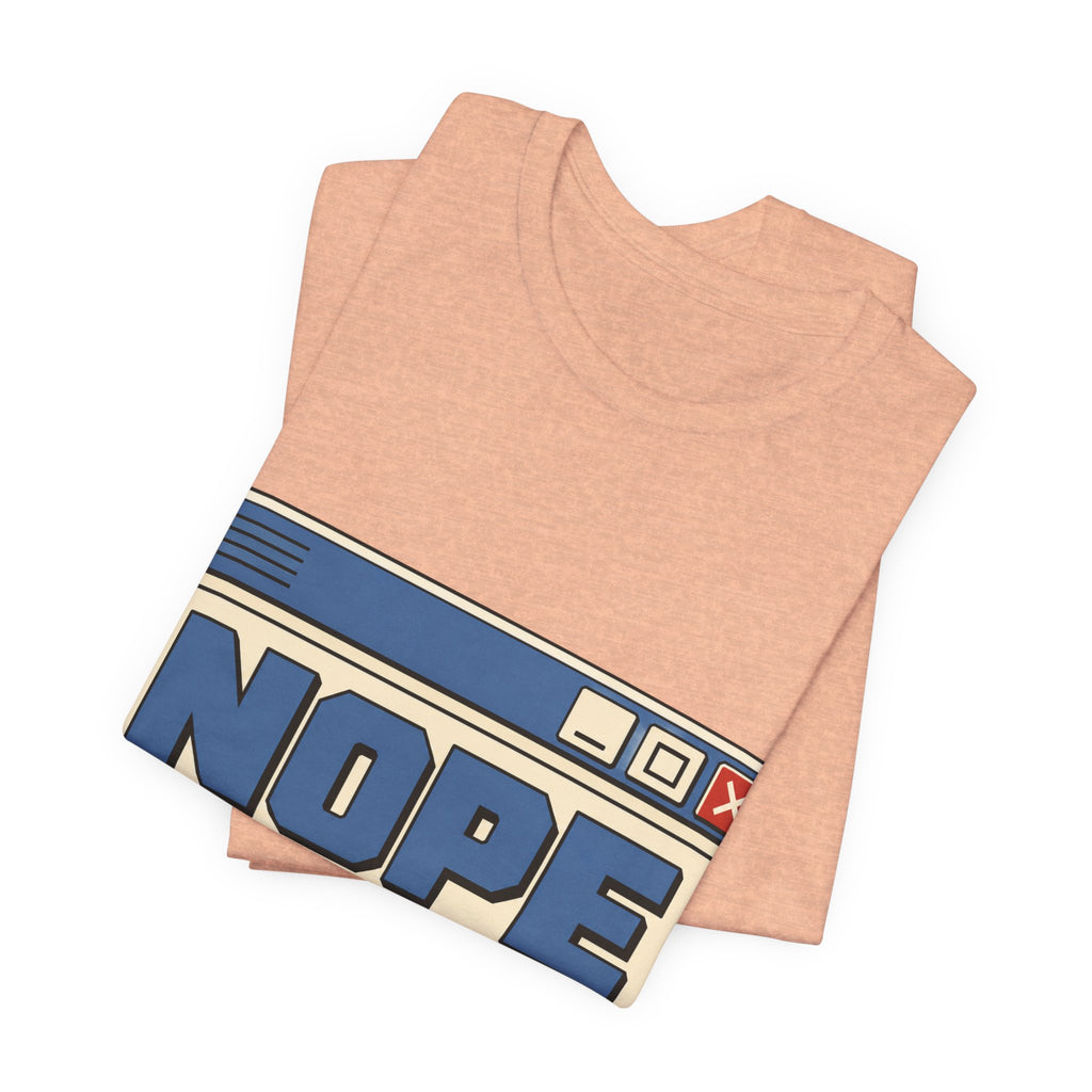 Nope Window Closed Unisex T-Shirt
