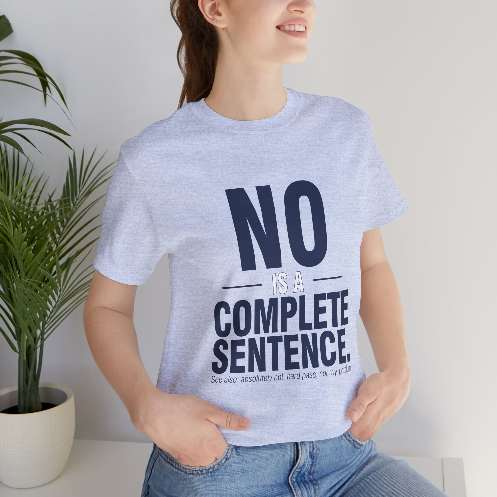 NO IS A COMPLETE SENTENCE.