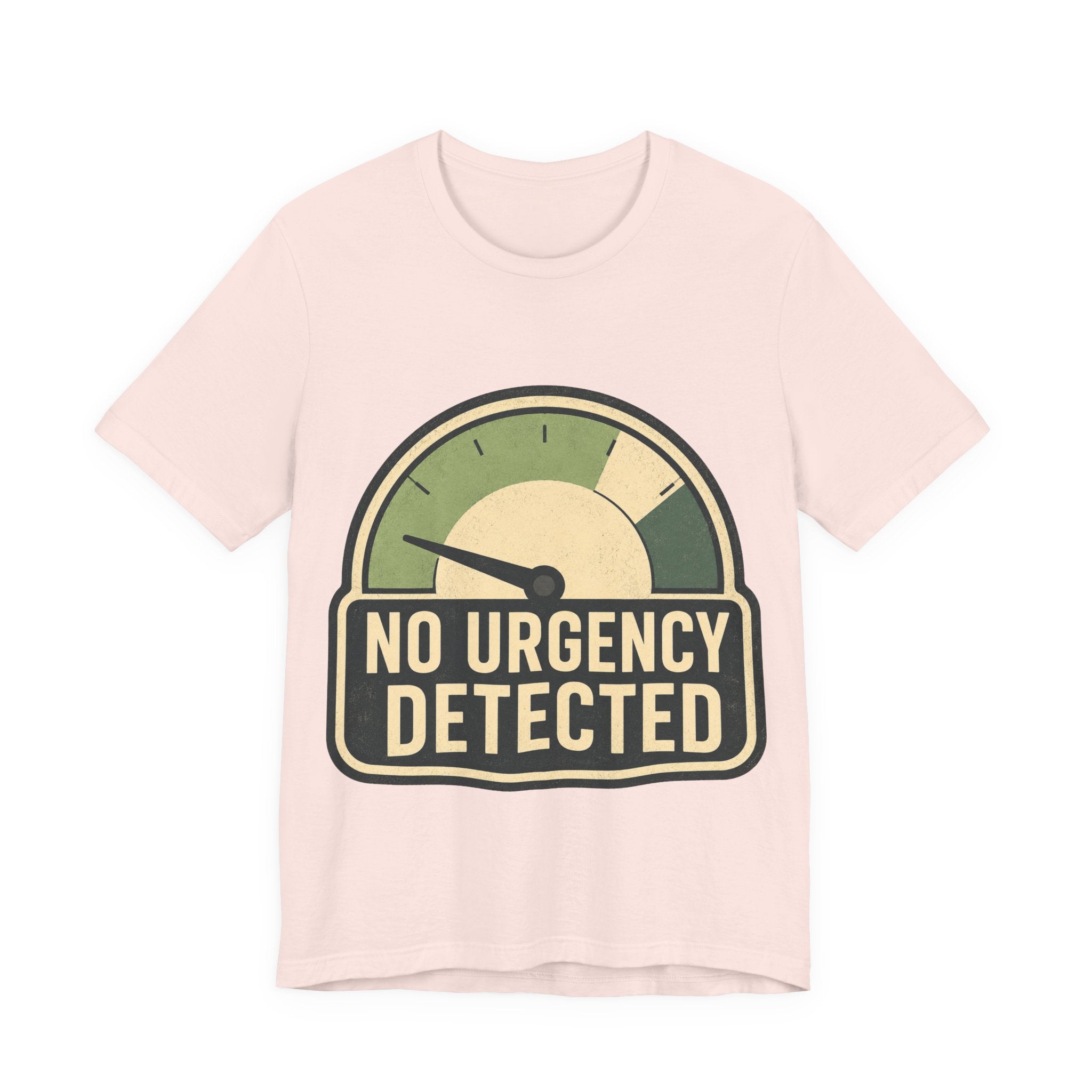 No Urgency Detected Unisex T-Shirt