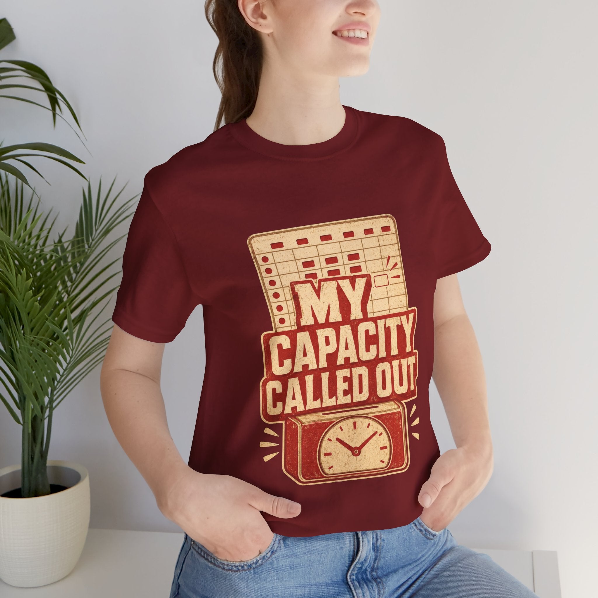 My Capacity Called Out Unisex T-Shirt