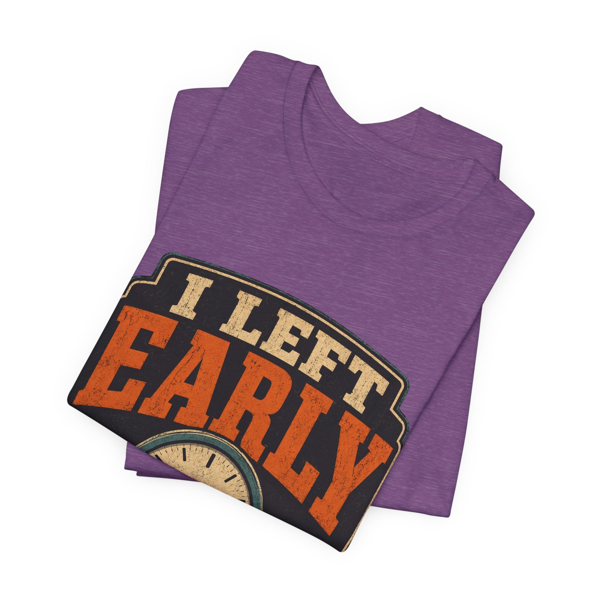I Left Early Mentally Unisex T-Shirt