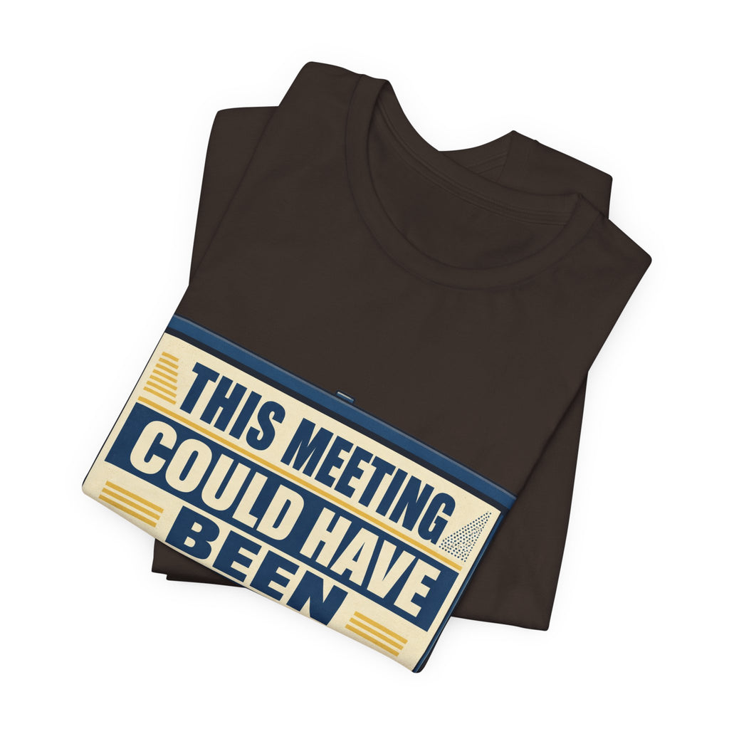 This Meeting Could Have Been Silence Unisex T-Shirt