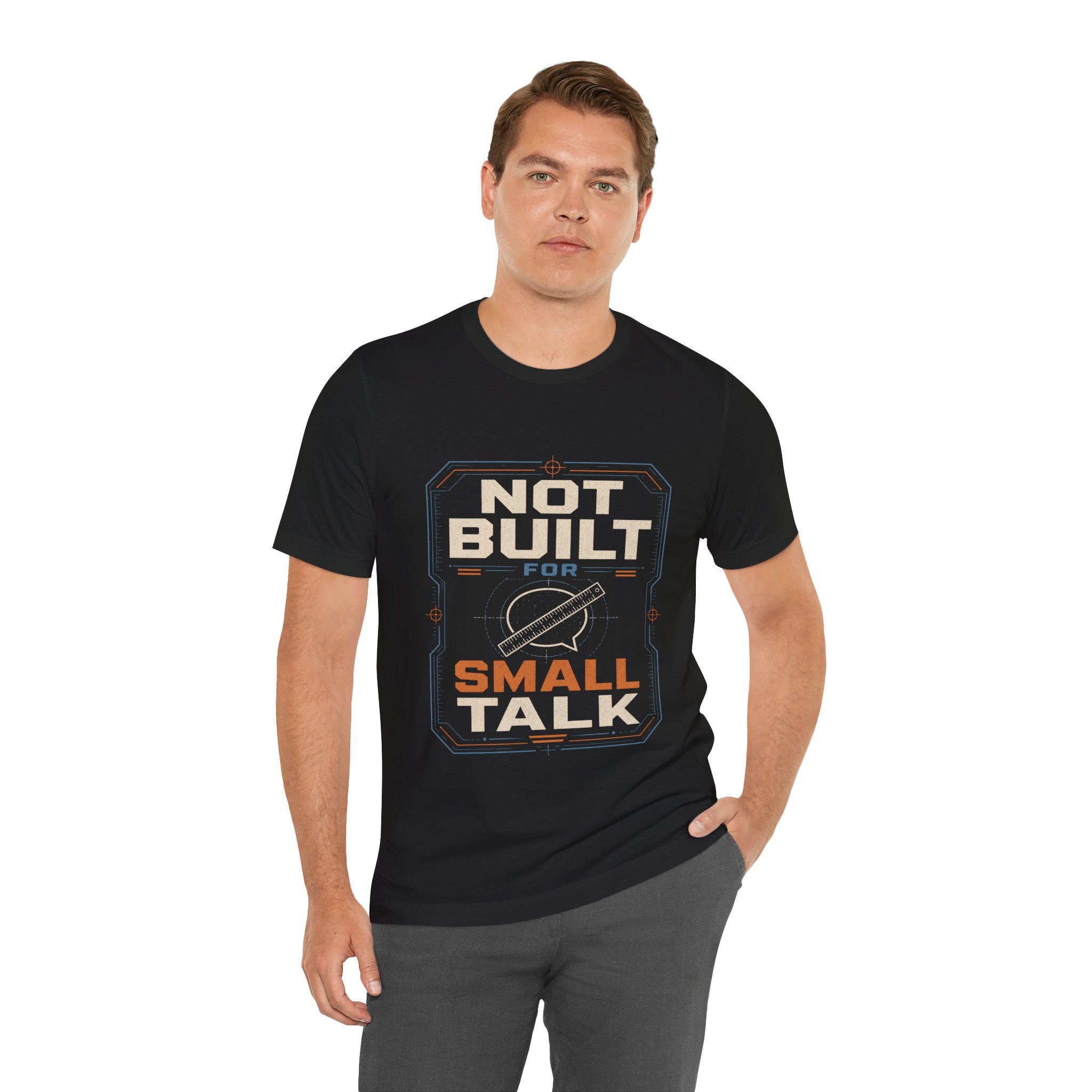 Not Built For Small Talk Unisex T-Shirt