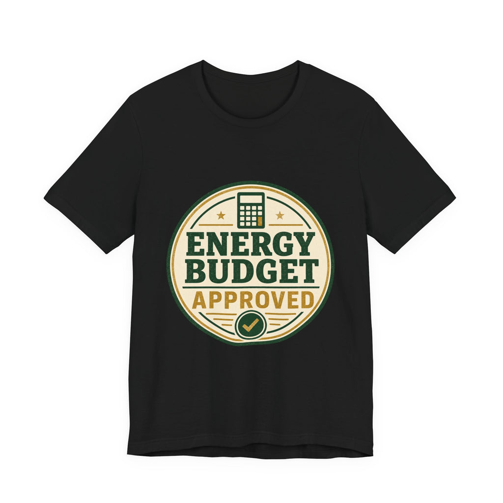 Energy Budget Approved Unisex T-Shirt