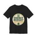 Energy Budget Approved Unisex T-Shirt