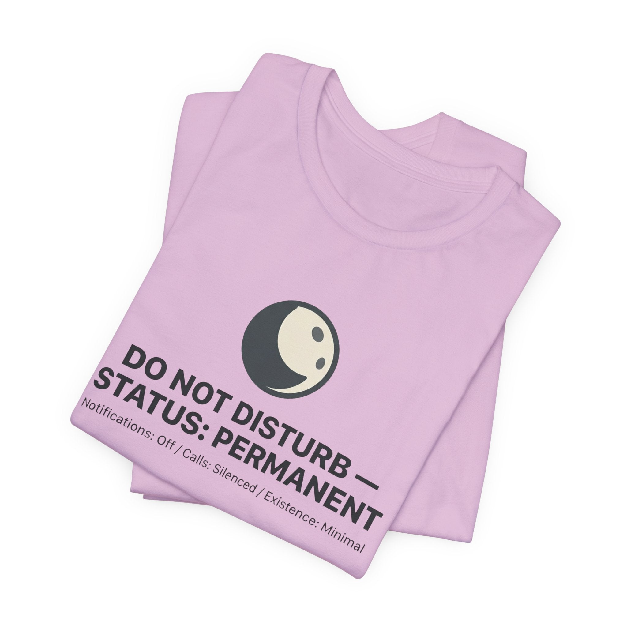 Do Not Disturb Status: Permanent Unisex T-Shirt