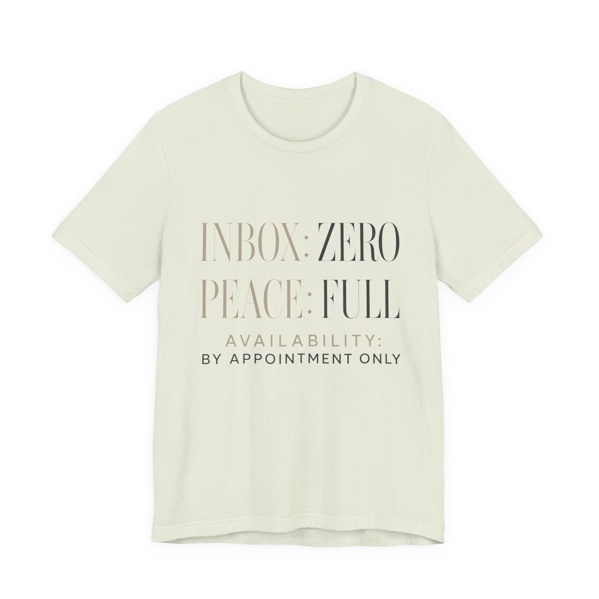 Inbox Zero Peace Full Availability By Appointment Only Unisex T-Shirt