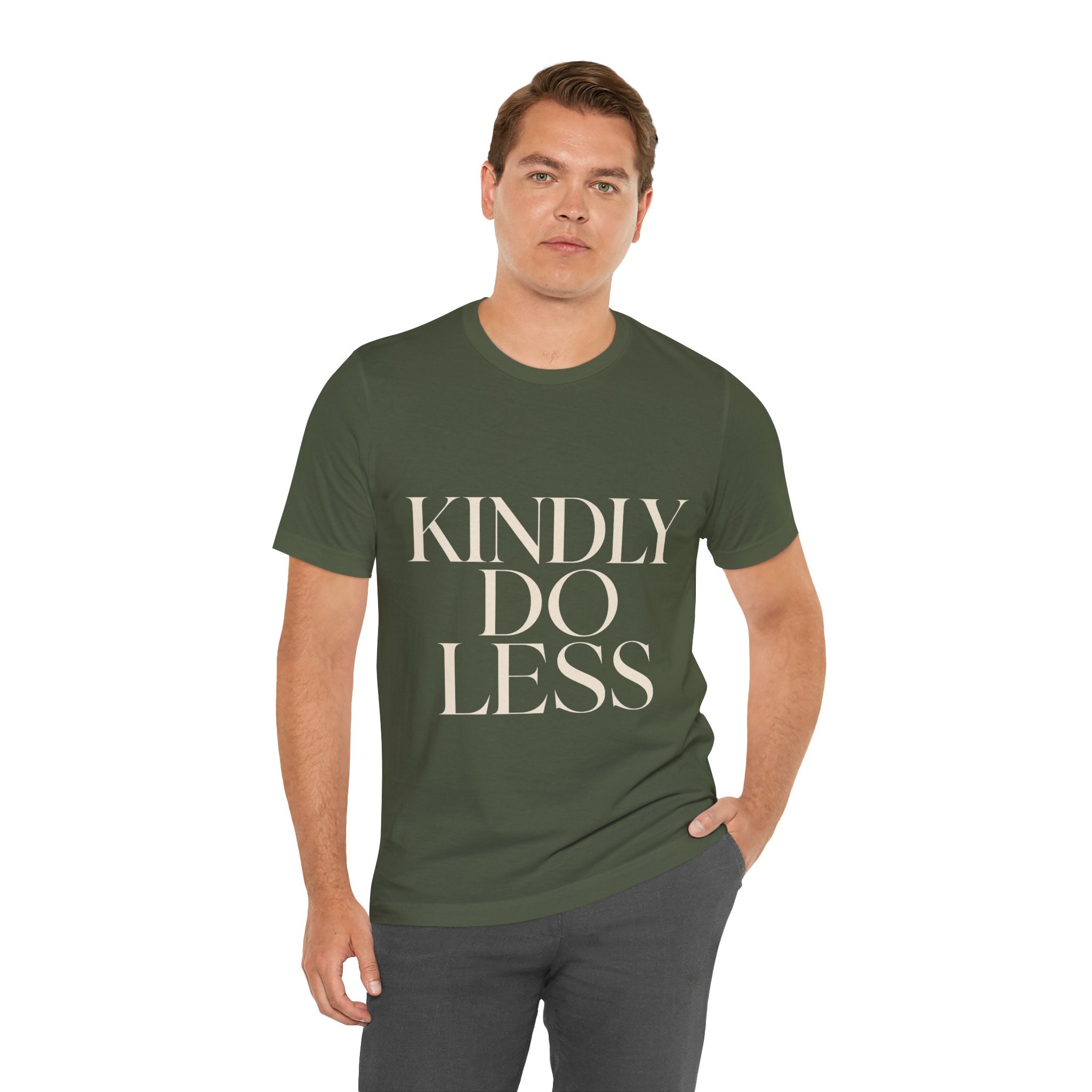 Kindly Do Less Unisex T-Shirt