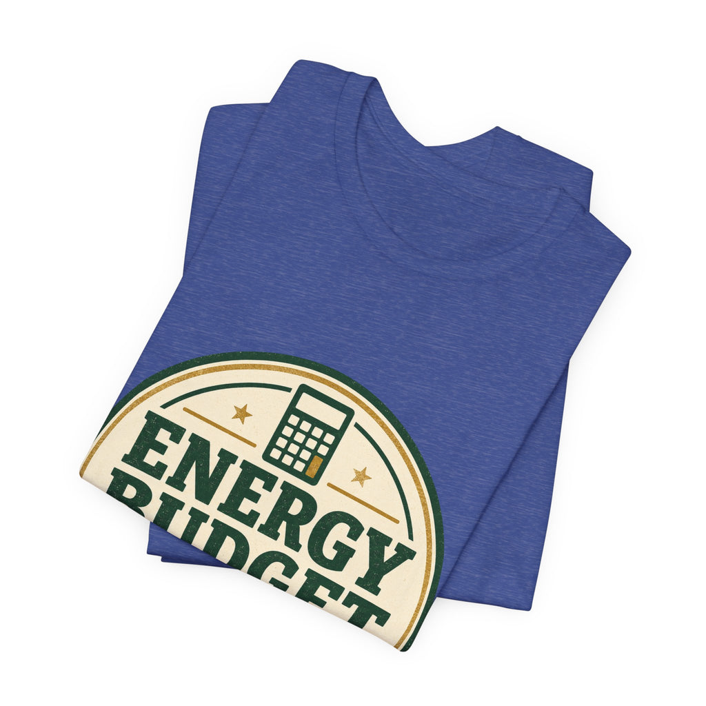 Energy Budget Approved Unisex T-Shirt