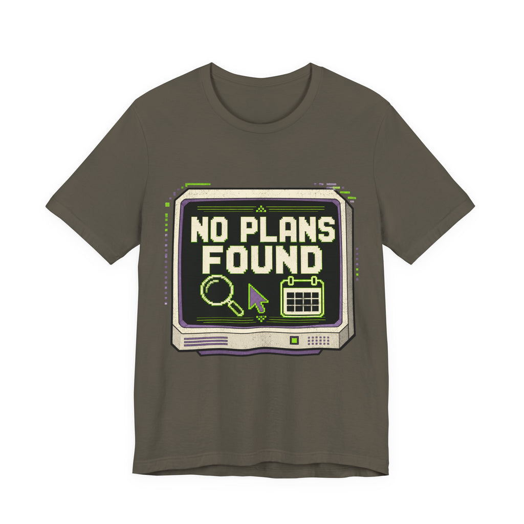 No Plans Found Unisex T-Shirt