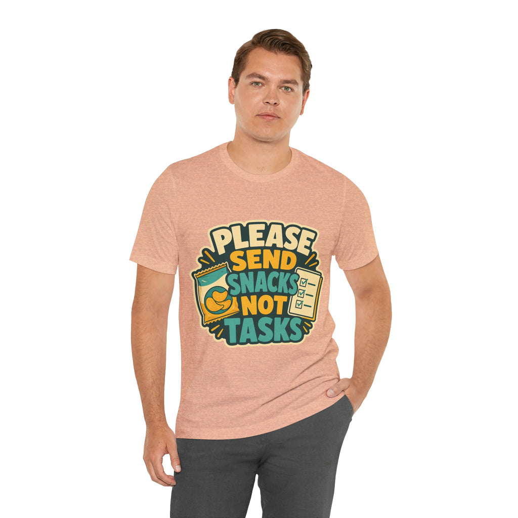 Please Send Snacks Not Tasks Unisex T-Shirt
