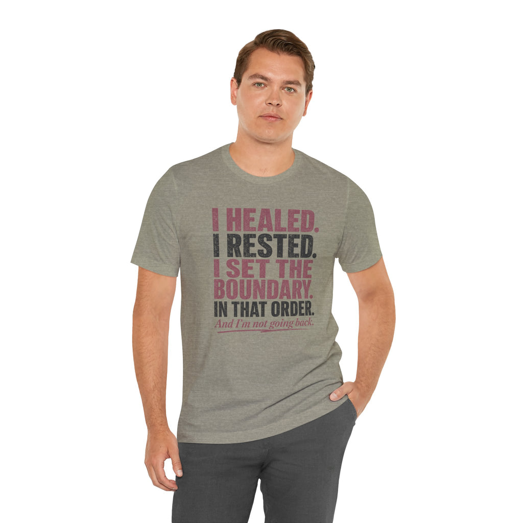I Healed I Rested I Set The Boundary Unisex T-Shirt