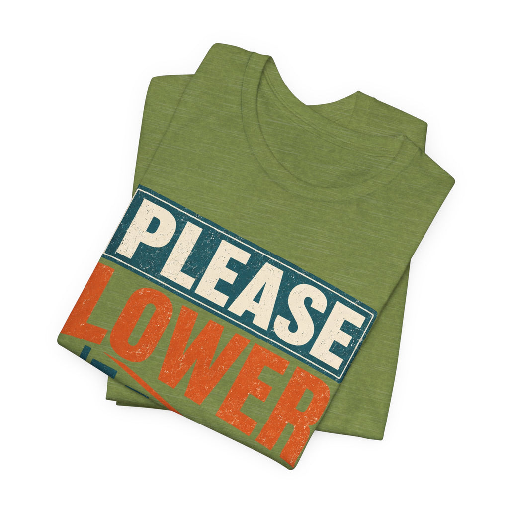 Please Lower Your Expectations Unisex T-Shirt