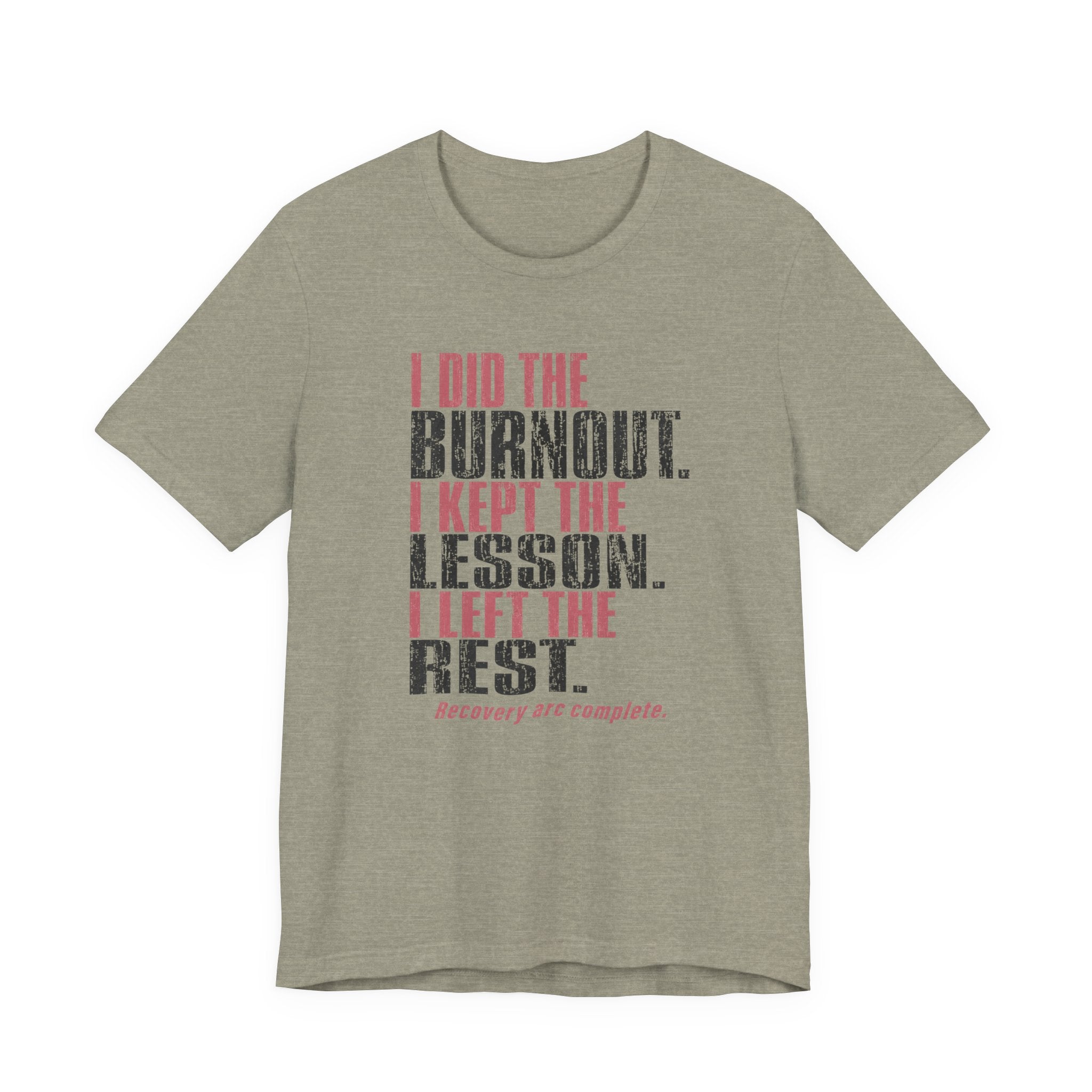 I Did The Burnout Kept The Lesson Unisex T-Shirt