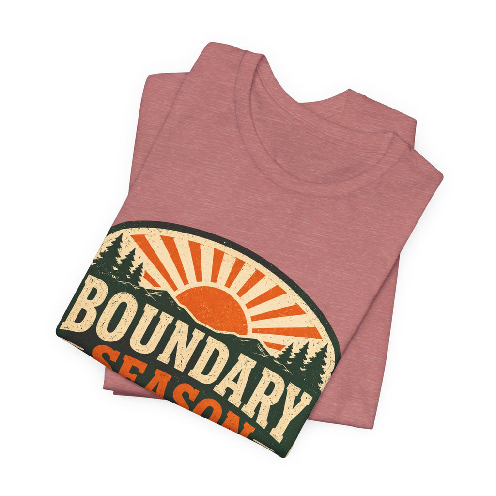 Boundary Season Is Open Unisex T-Shirt