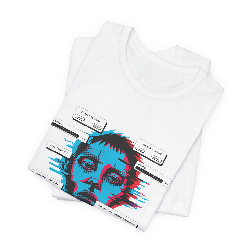 Human.exe Has Stopped Responding Unisex T-Shirt