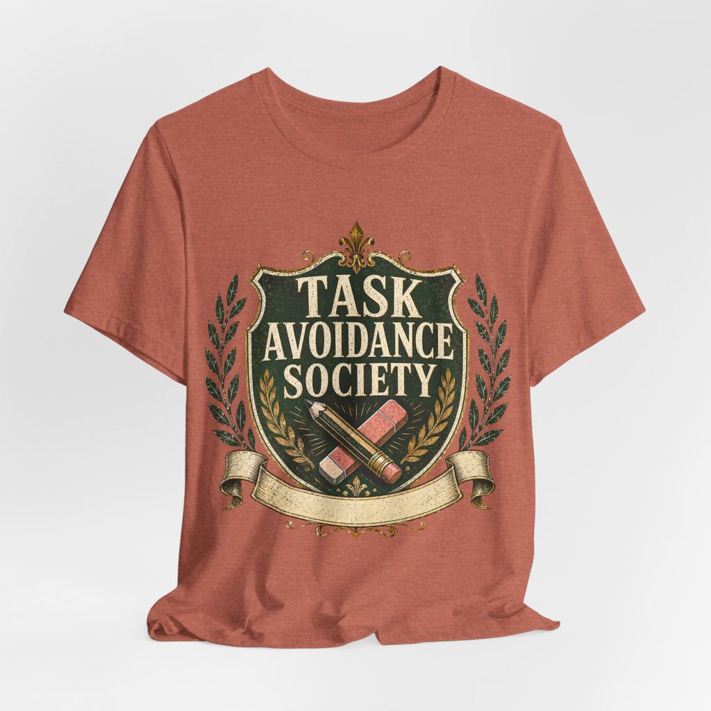 Task Avoidance Society Unisex T-Shirt