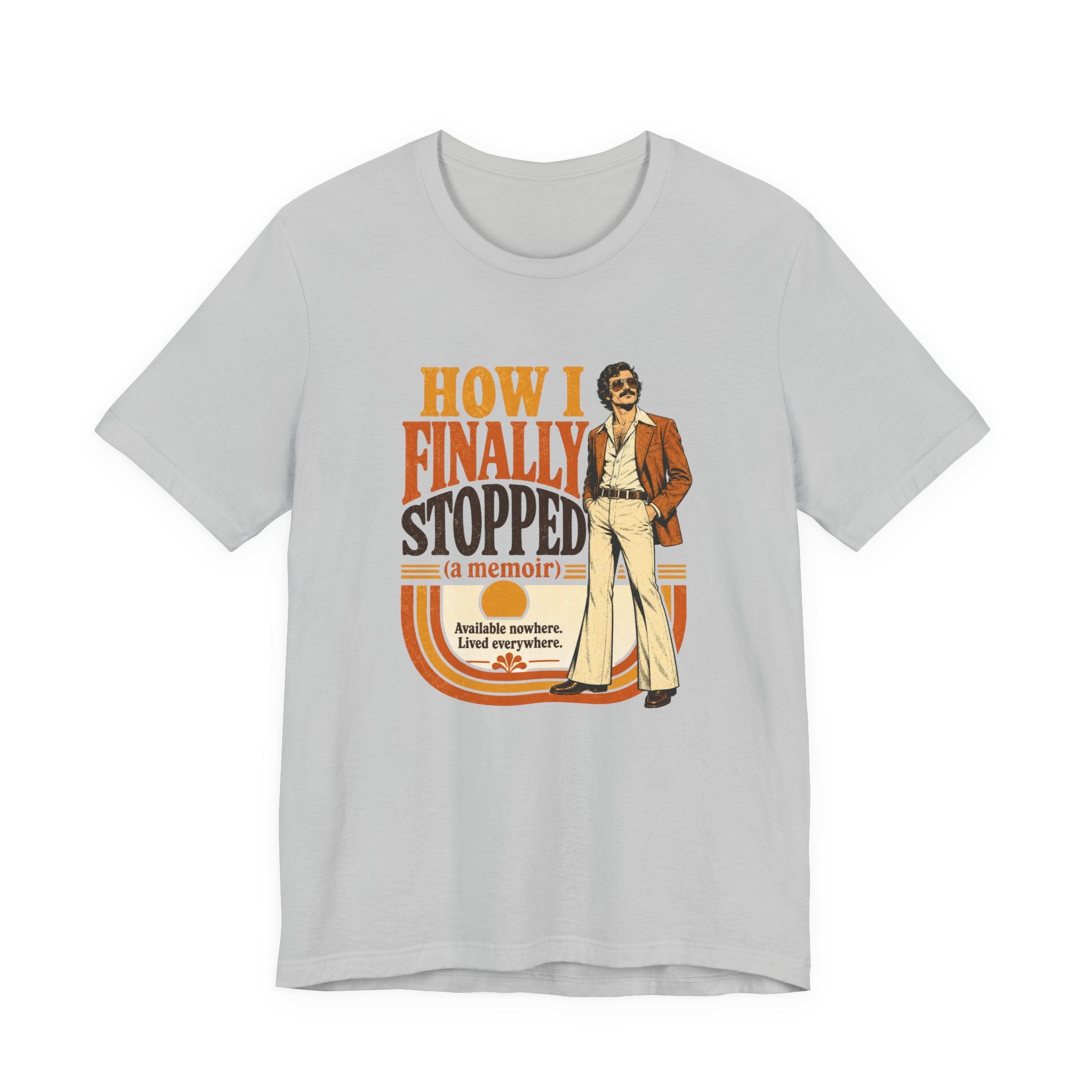 How I Finally Stopped A Memoir Unisex T-Shirt