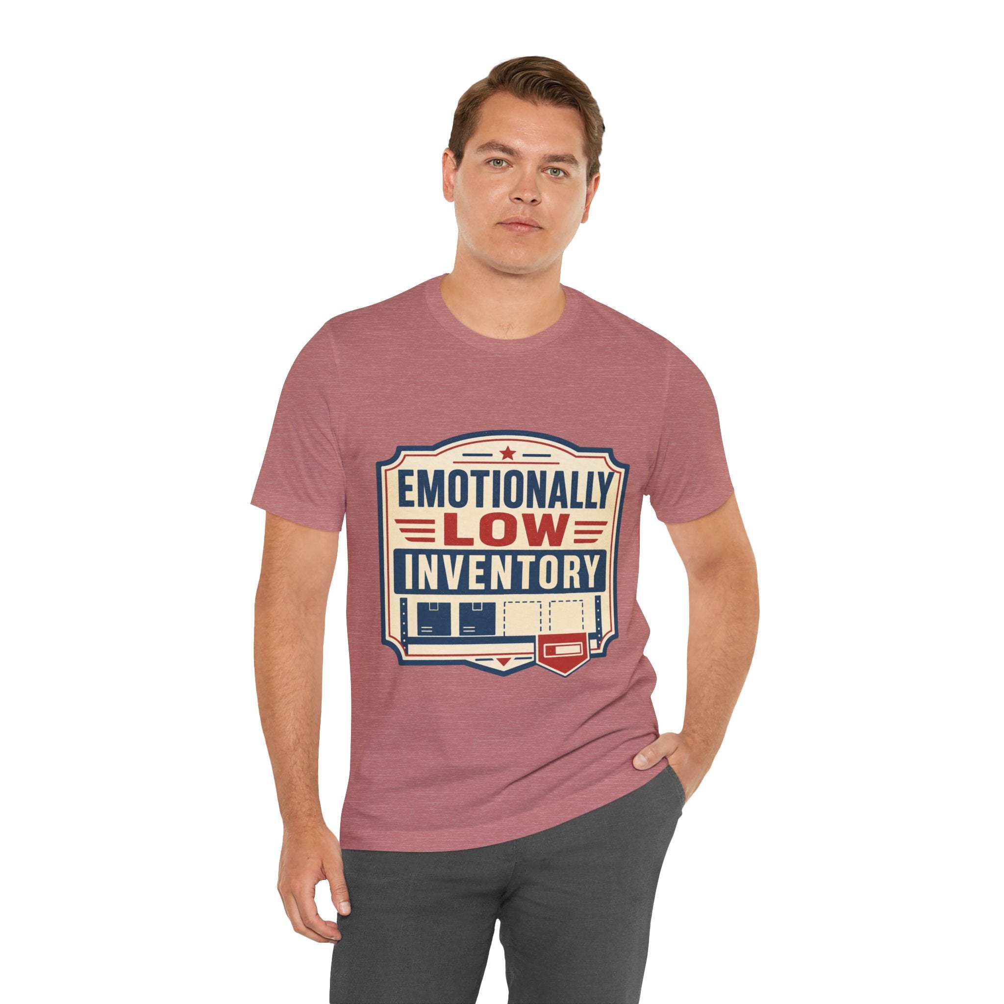 Emotionally Low Inventory Unisex T-Shirt