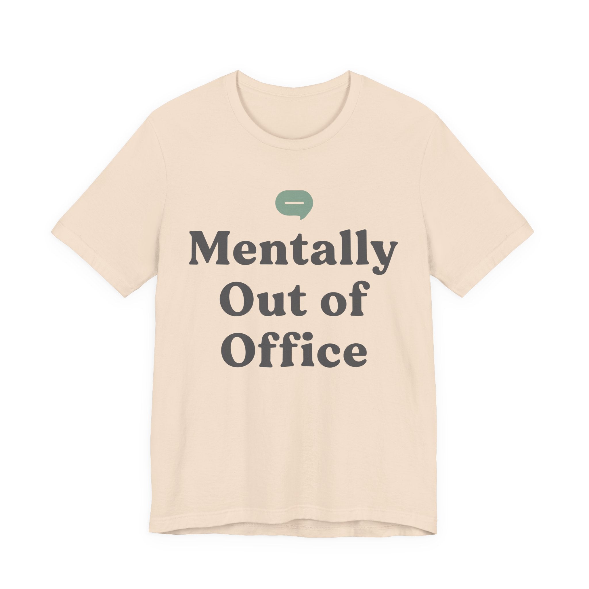 Mentally Out of Office Unisex T-Shirt