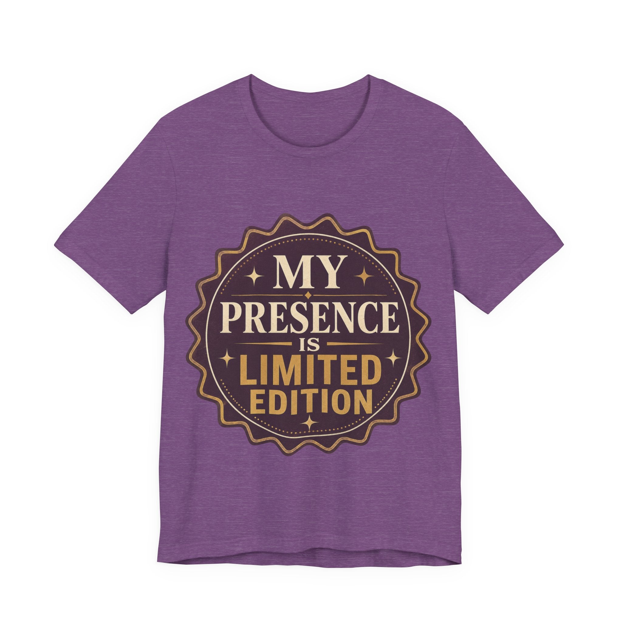 My Presence Is Limited Edition Unisex T-Shirt