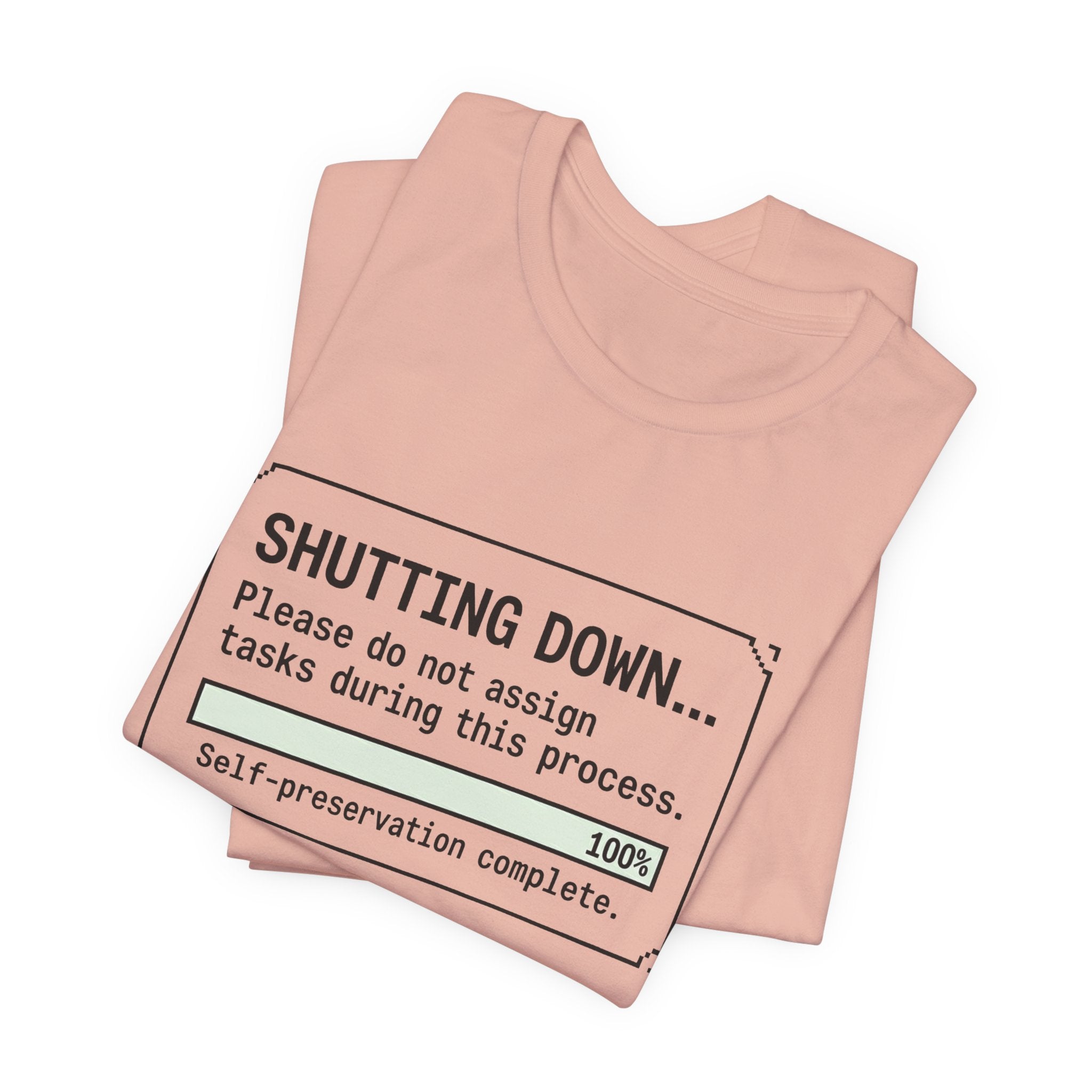 Shutting Down Please Do Not Assign Tasks Unisex T-Shirt