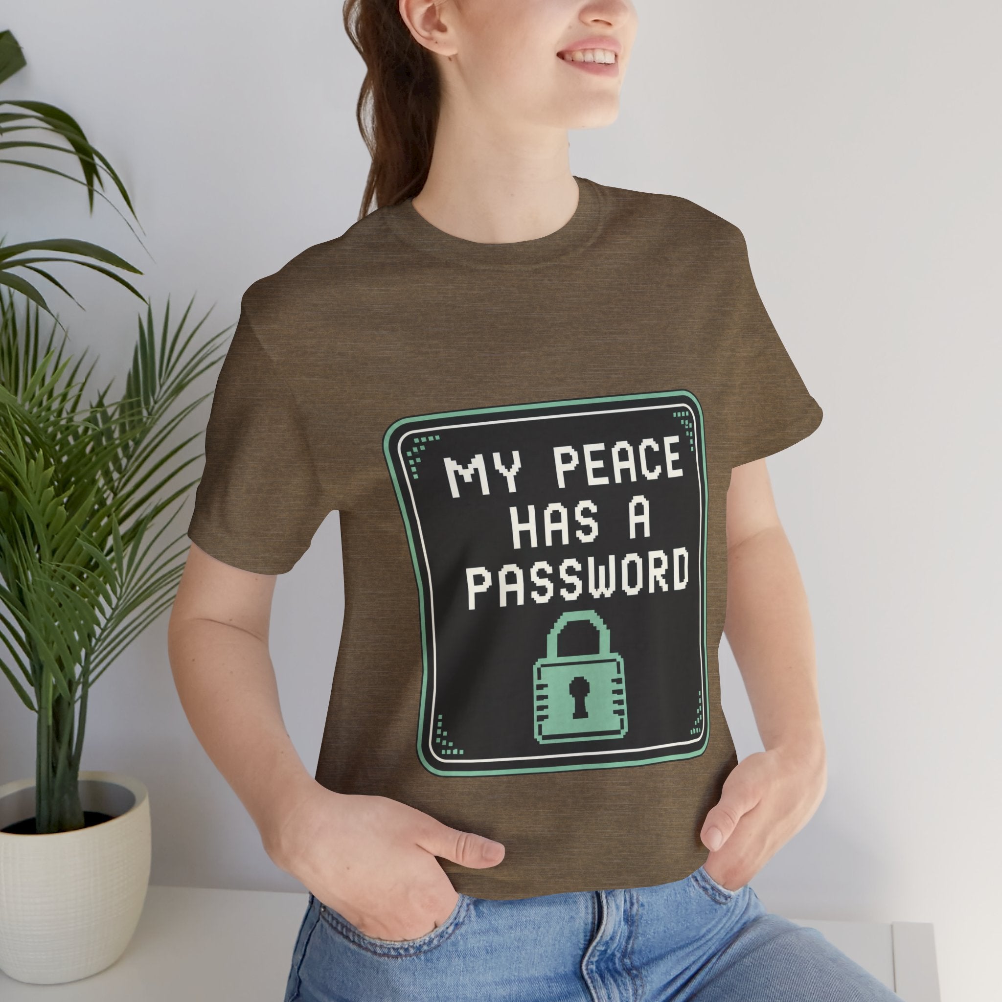 My Peace Has A Password Unisex T-Shirt