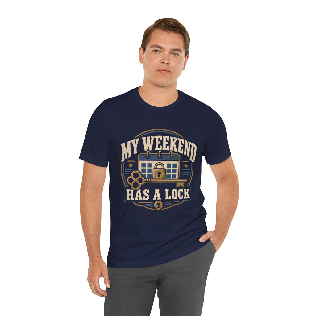 My Weekend Has A Lock Unisex T-Shirt