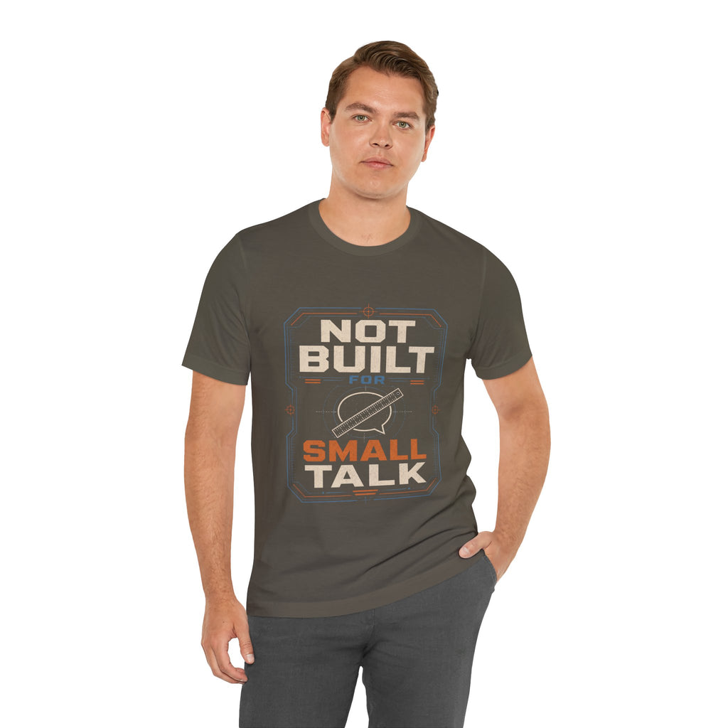 Not Built For Small Talk Unisex T-Shirt
