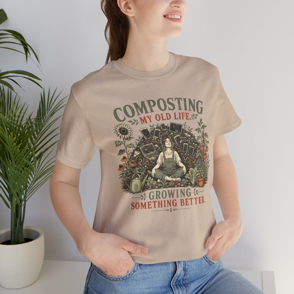 Composting My Old Life Growing Something Better Unisex T-Shirt