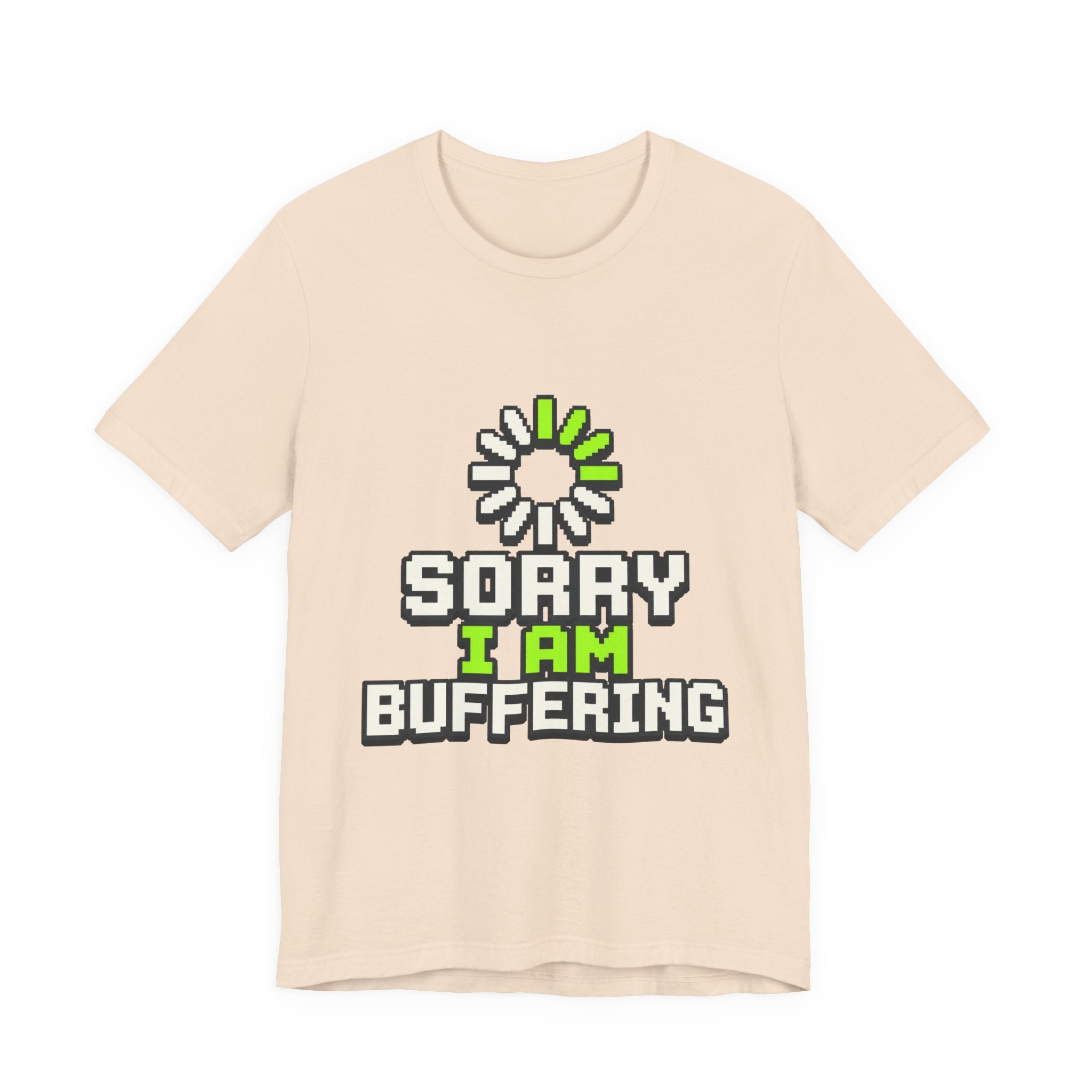 Sorry I Am Buffering Unisex T-Shirt