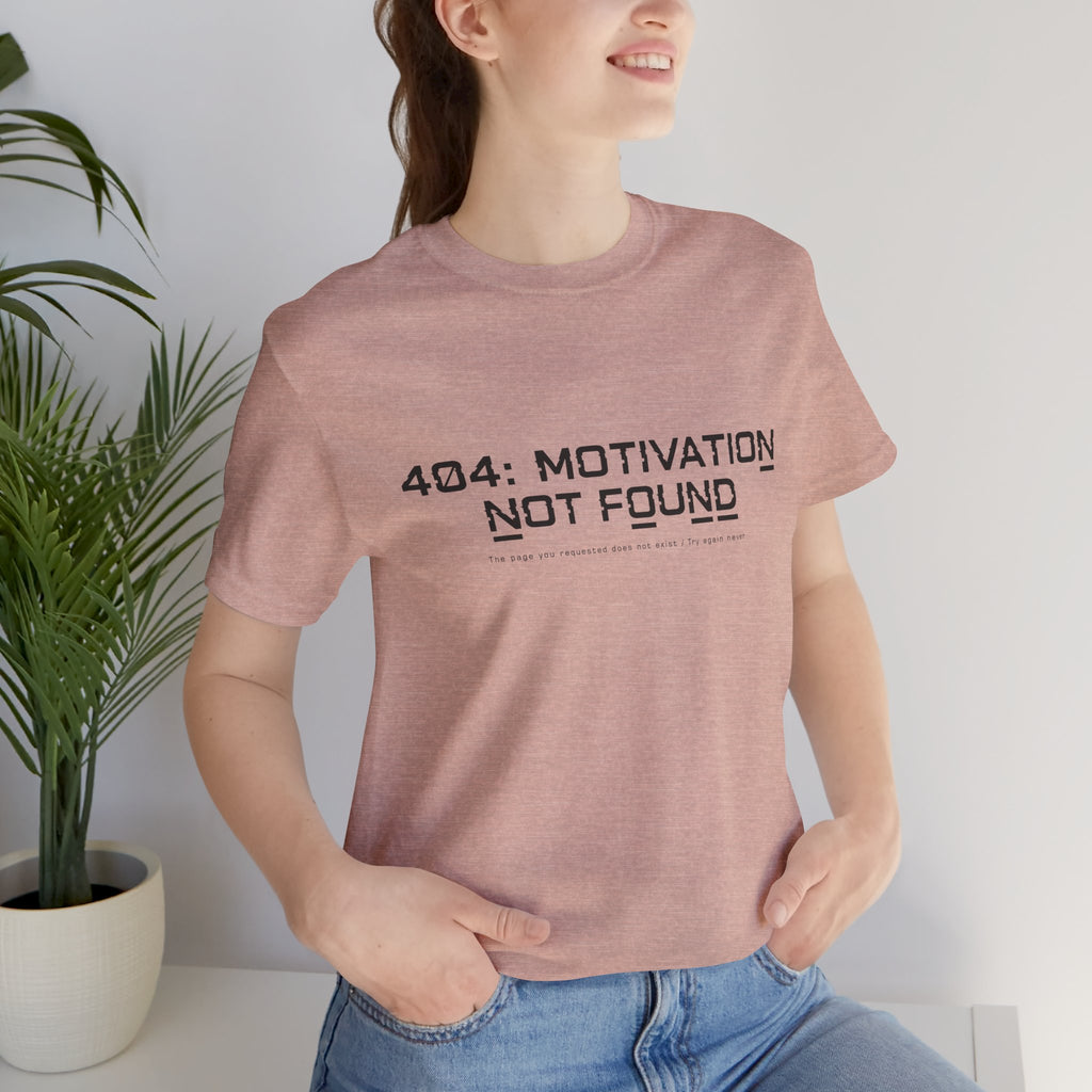 404 Motivation Not Found Unisex T-Shirt