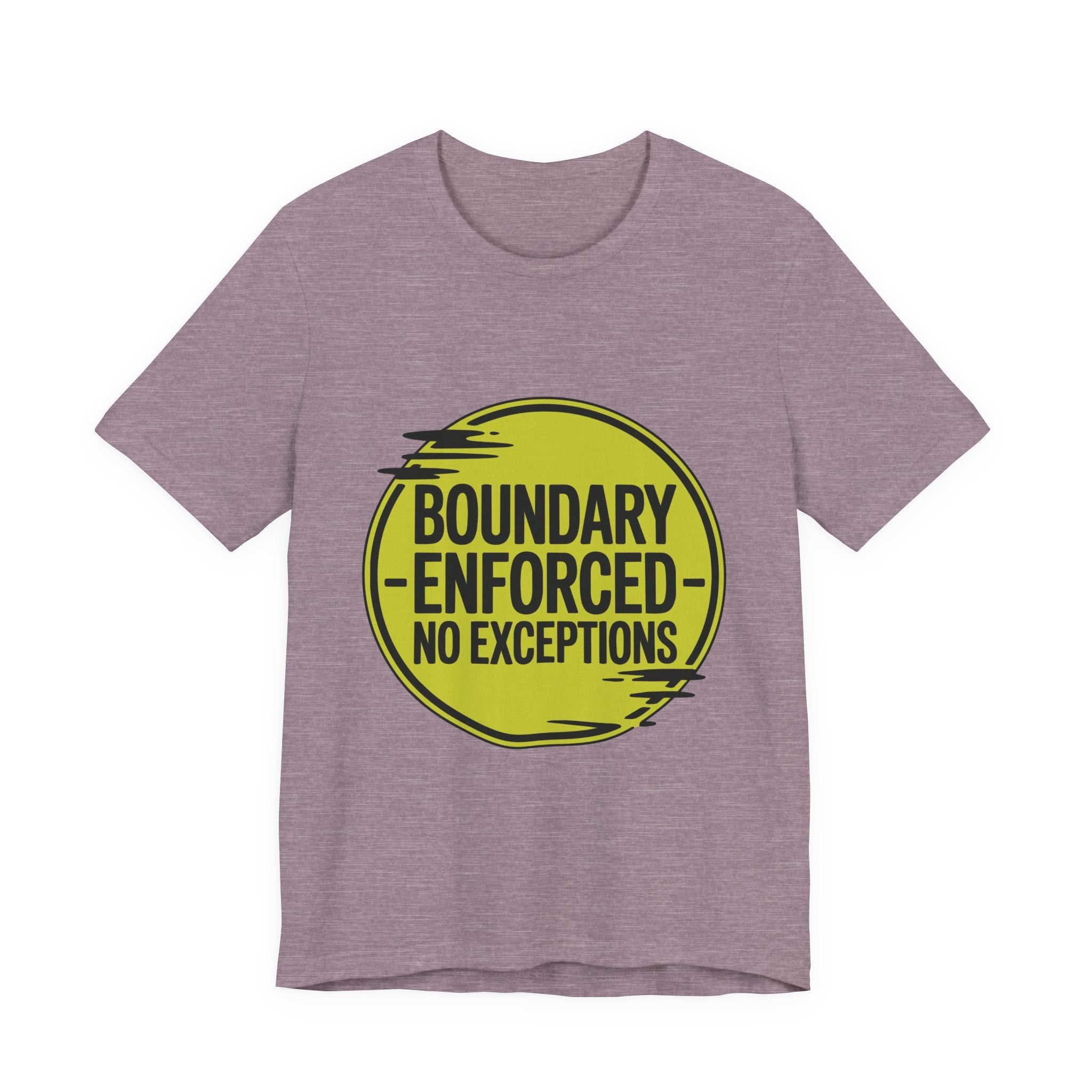 Boundary Enforced No Exceptions Unisex T-Shirt