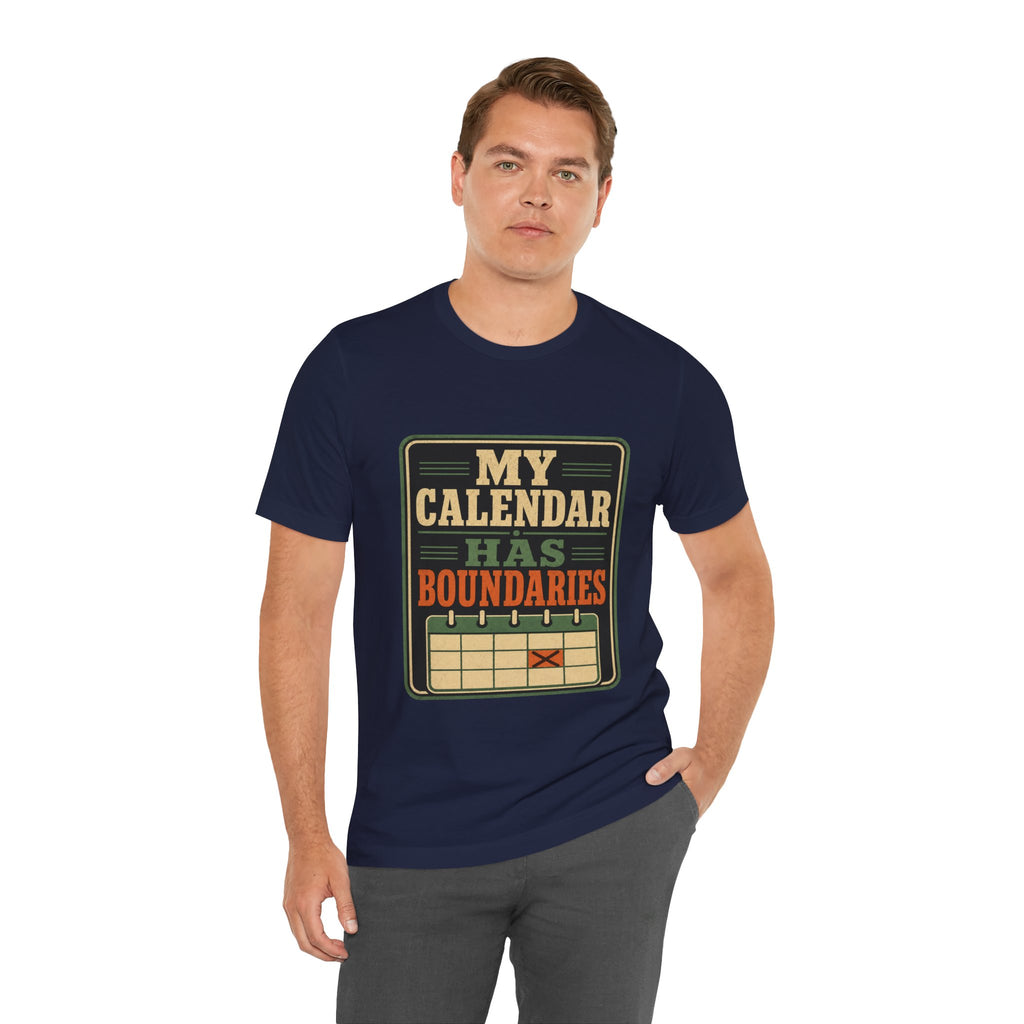 My Calendar Has Boundaries Unisex T-Shirt