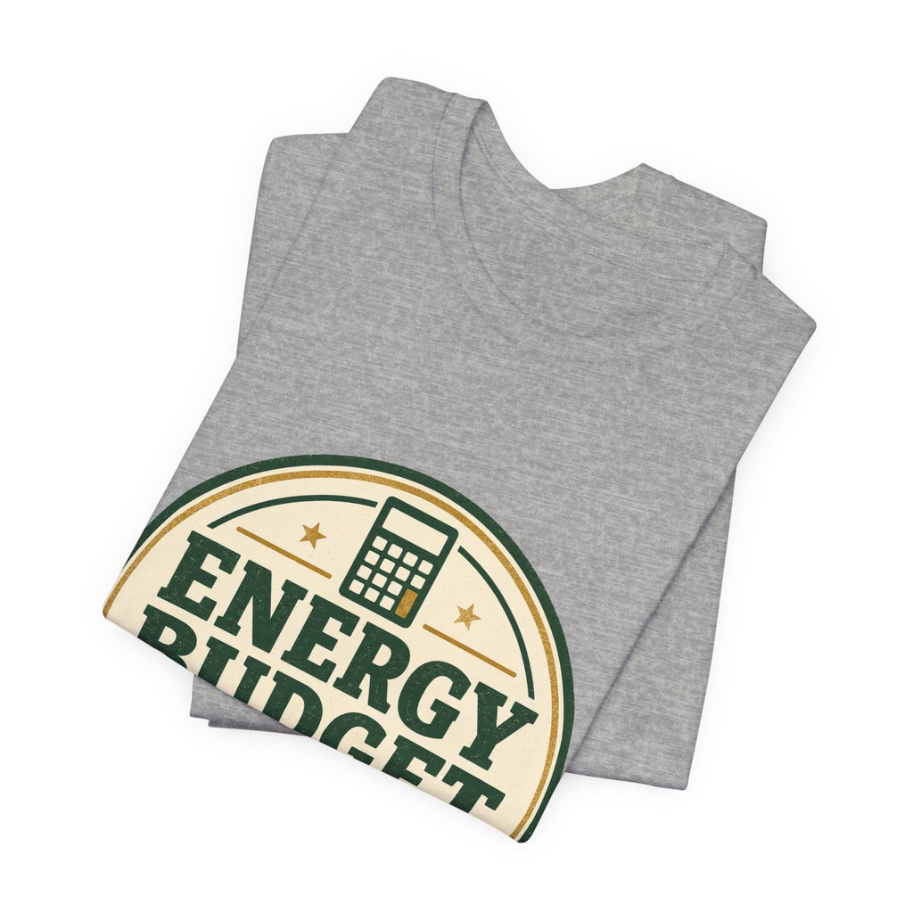 Energy Budget Approved Unisex T-Shirt