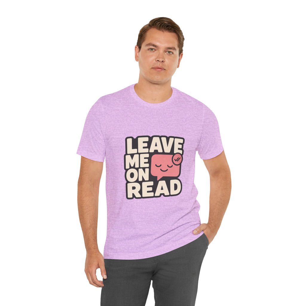 Leave Me On Read Unisex T-Shirt