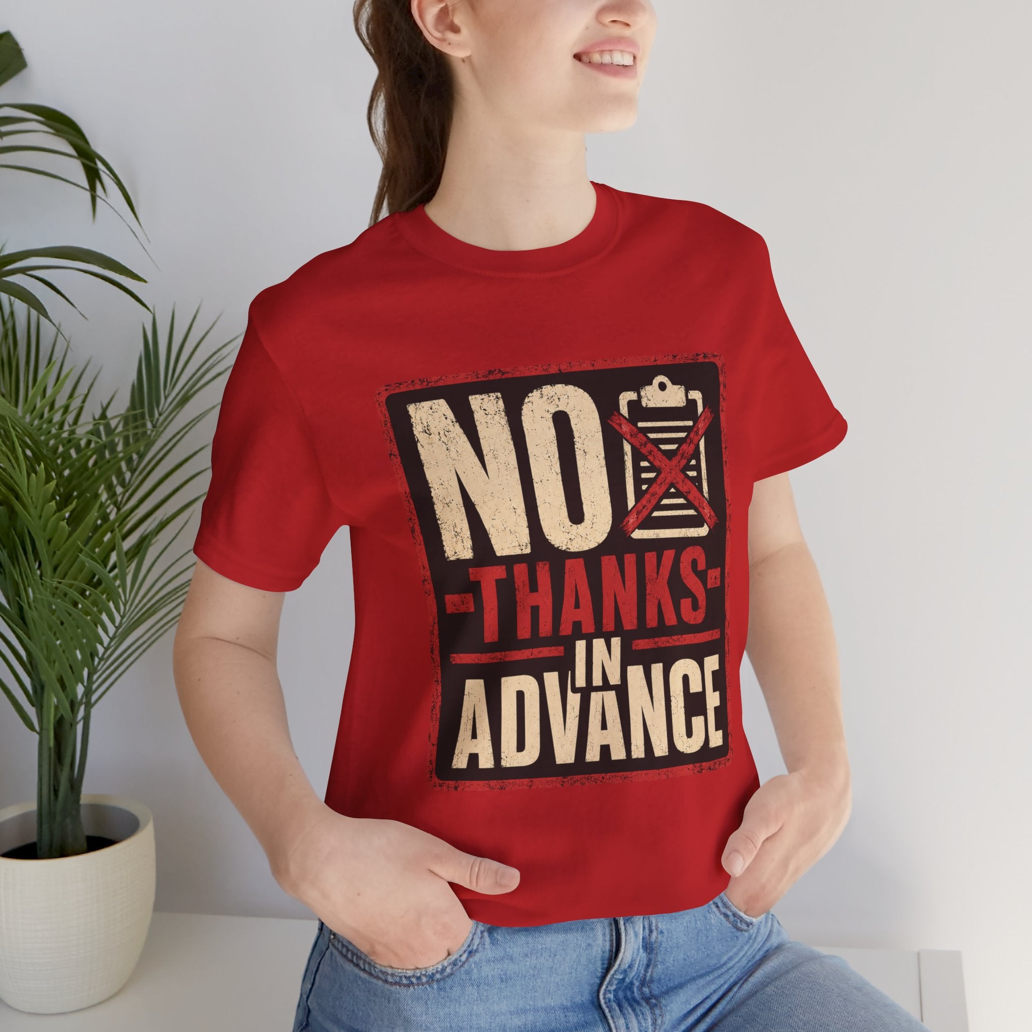 No Thanks In Advance Unisex T-Shirt