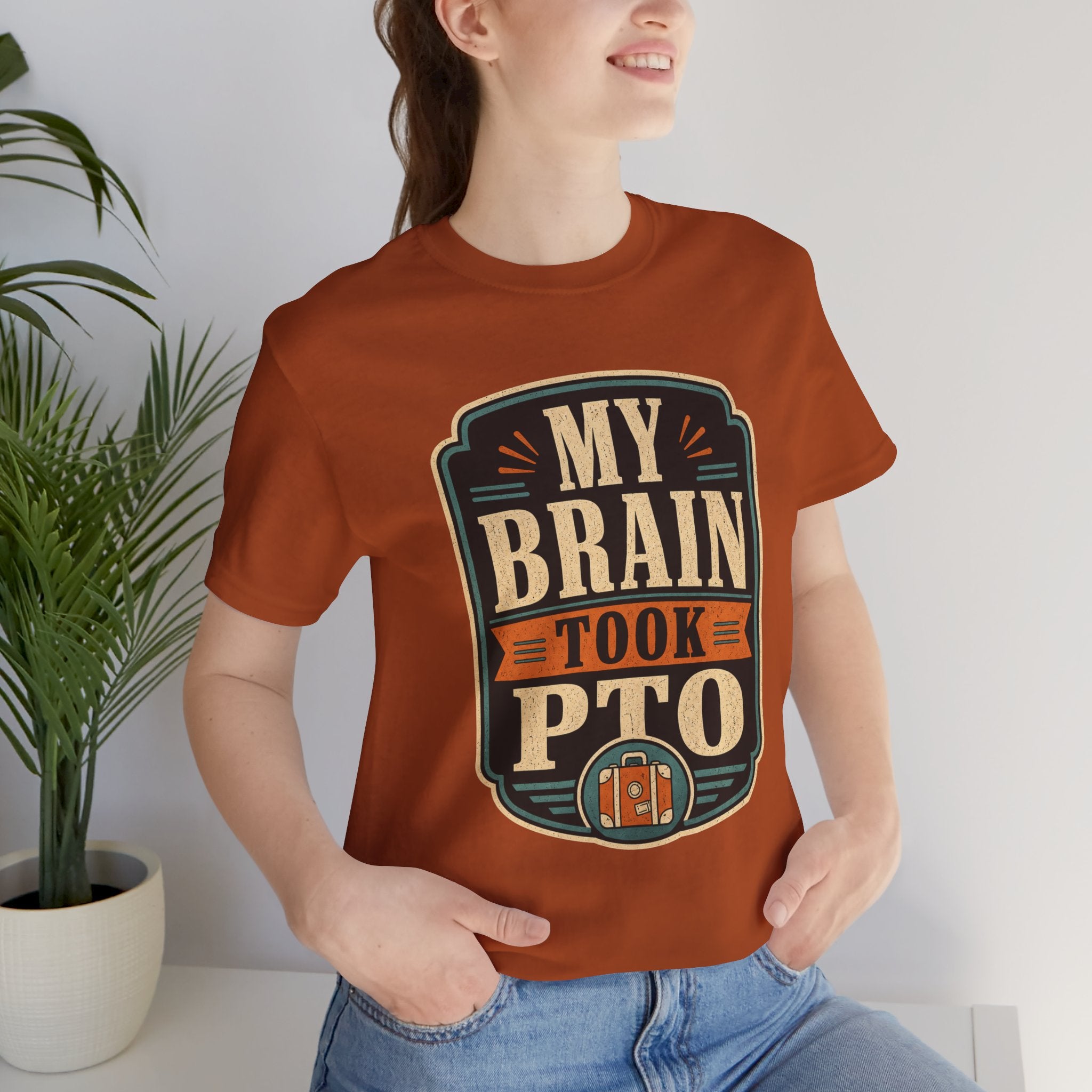 My Brain Took PTO Unisex T-Shirt