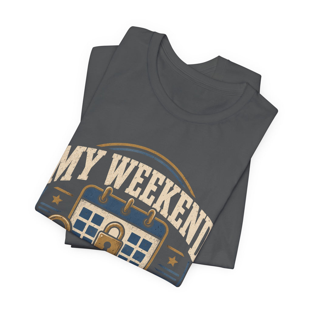 My Weekend Has A Lock Unisex T-Shirt