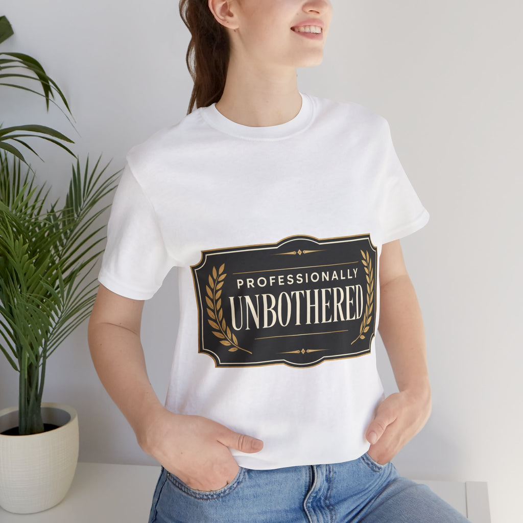 Professionally Unbothered Unisex T-Shirt