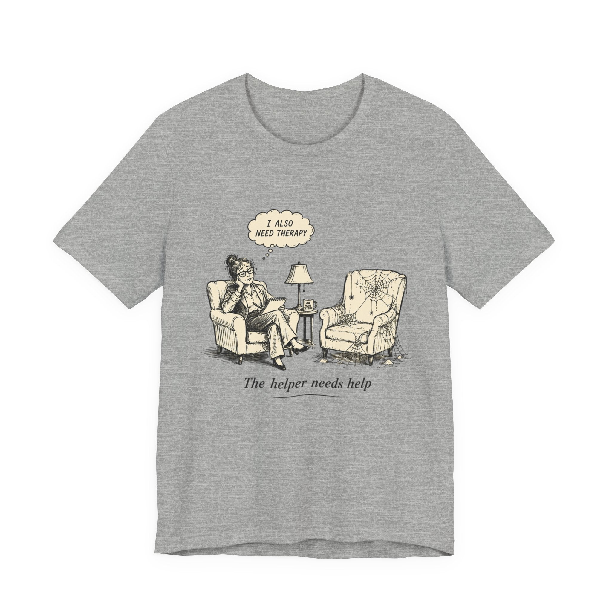 The Helper Needs Help Unisex T-Shirt