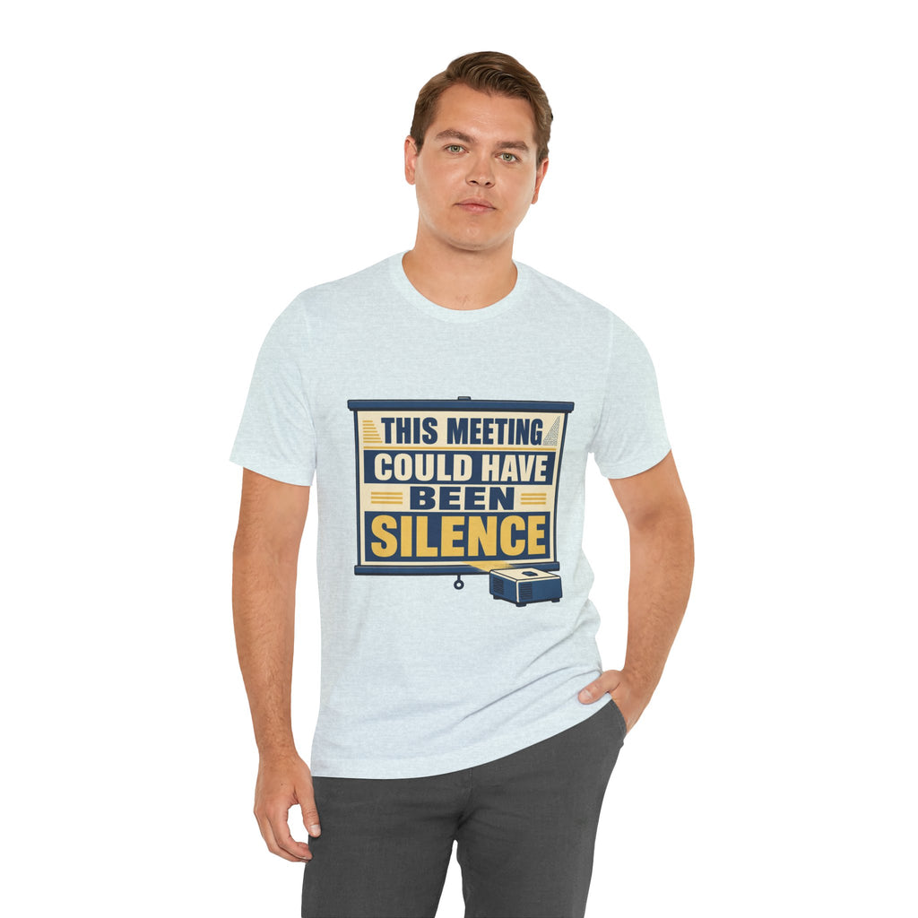 This Meeting Could Have Been Silence Unisex T-Shirt