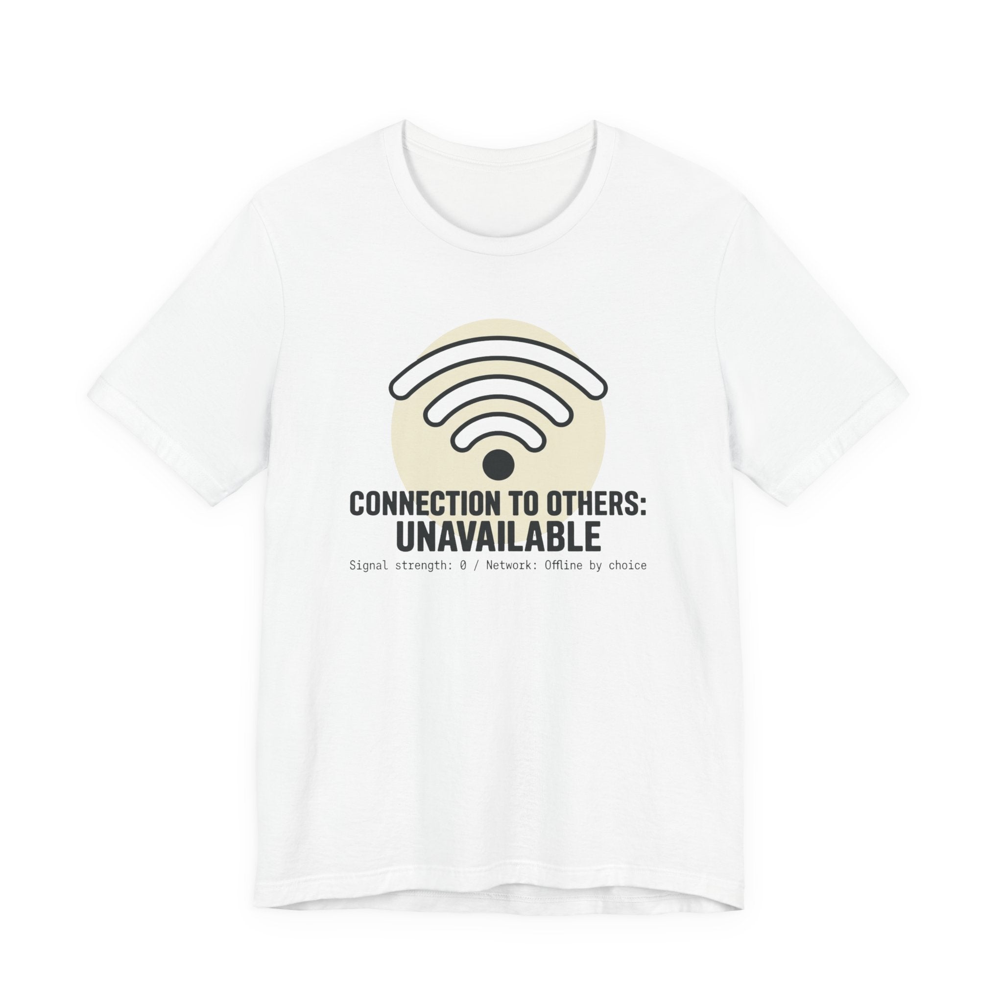 Connection to Others: Unavailable Unisex T-Shirt