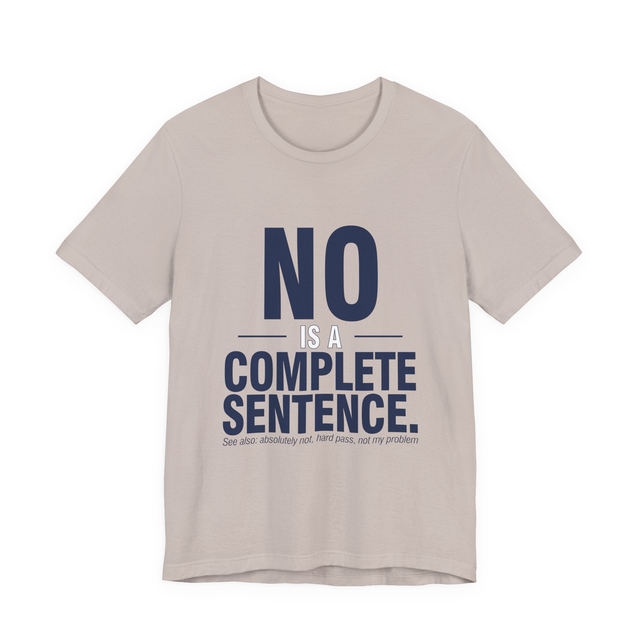 NO IS A COMPLETE SENTENCE.