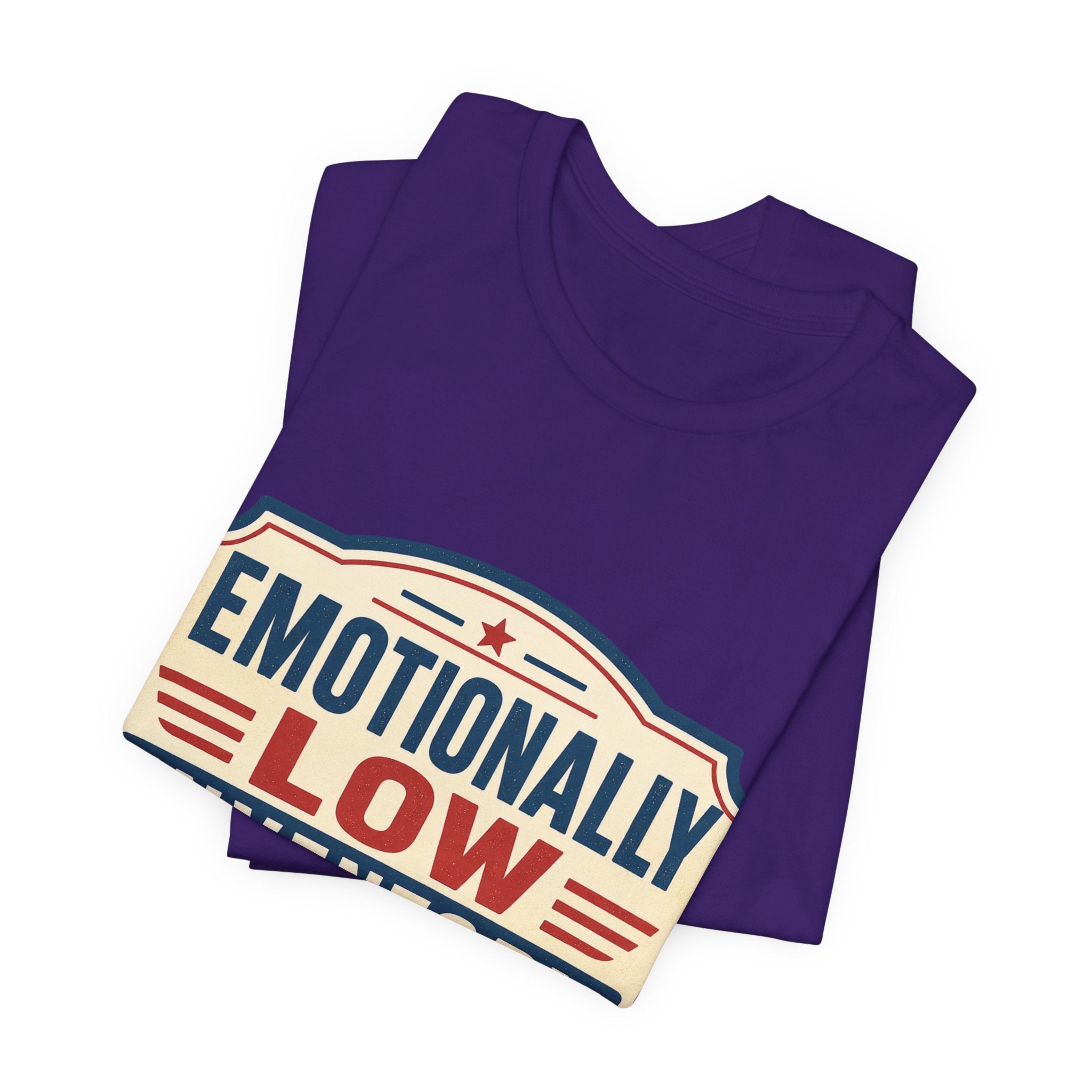 Emotionally Low Inventory Unisex T-Shirt
